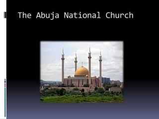 The Abuja National Church
 