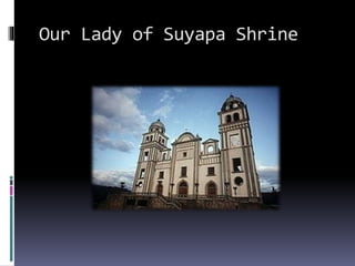 Our Lady of Suyapa Shrine
 
