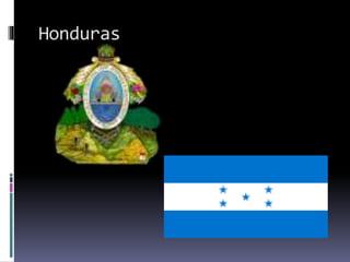 Honduras
 
