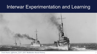 Interwar Experimentation and Learning
2
 