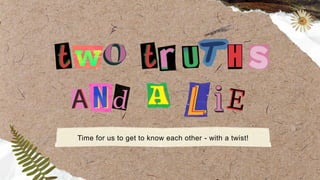 Time for us to get to know each other - with a twist!
 