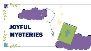JOYFUL
MYSTERIES
 