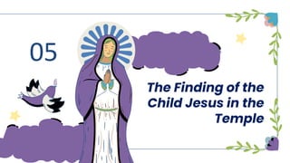 The Finding of the
Child Jesus in the
Temple
05
 