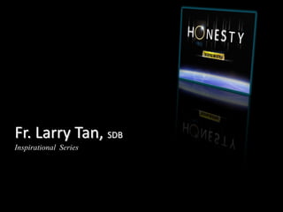 Fr. Larry Tan, SDB
Inspirational Series
 