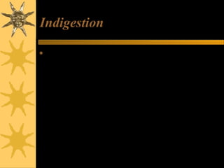 Indigestion
 Cinnamon powder sprinkled on two tablespoons of honey
taken before food, relieves acidity and digests the heaviest of
meals.
 
