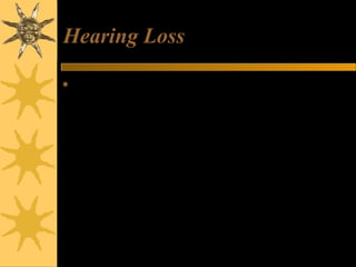 Hearing Loss
 Daily morning and night honey and cinnamon powder taken in
equal parts restores hearing.
 