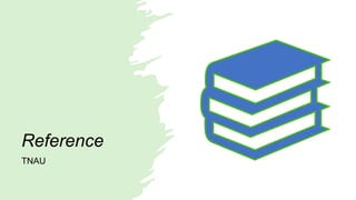 TNAU
Reference
 