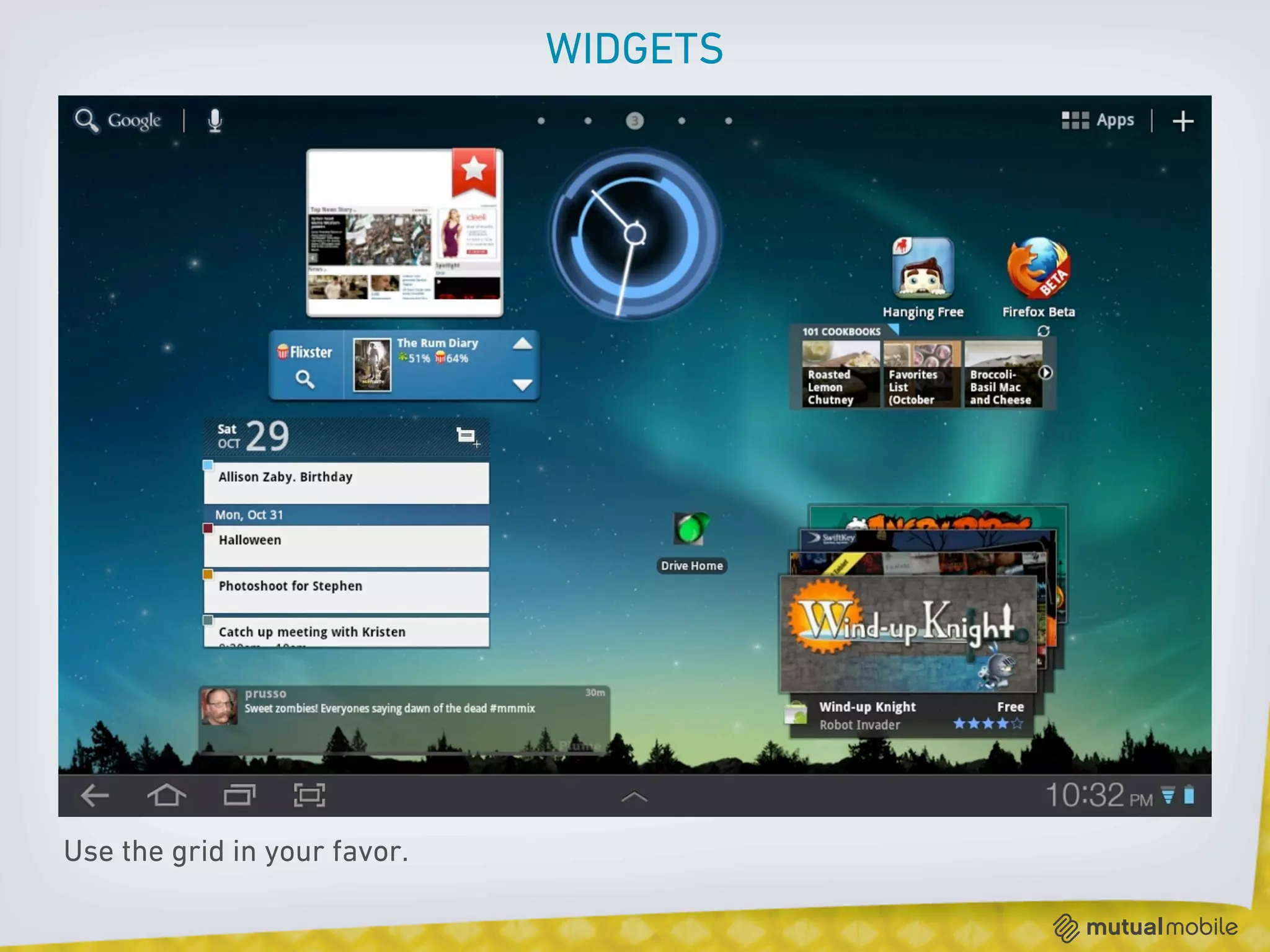 WIDGETS




Use the grid in your favor.
 