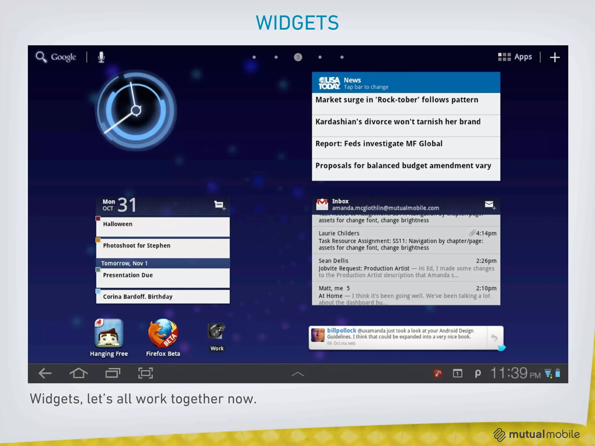 WIDGETS




Widgets, let’s all work together now.
 