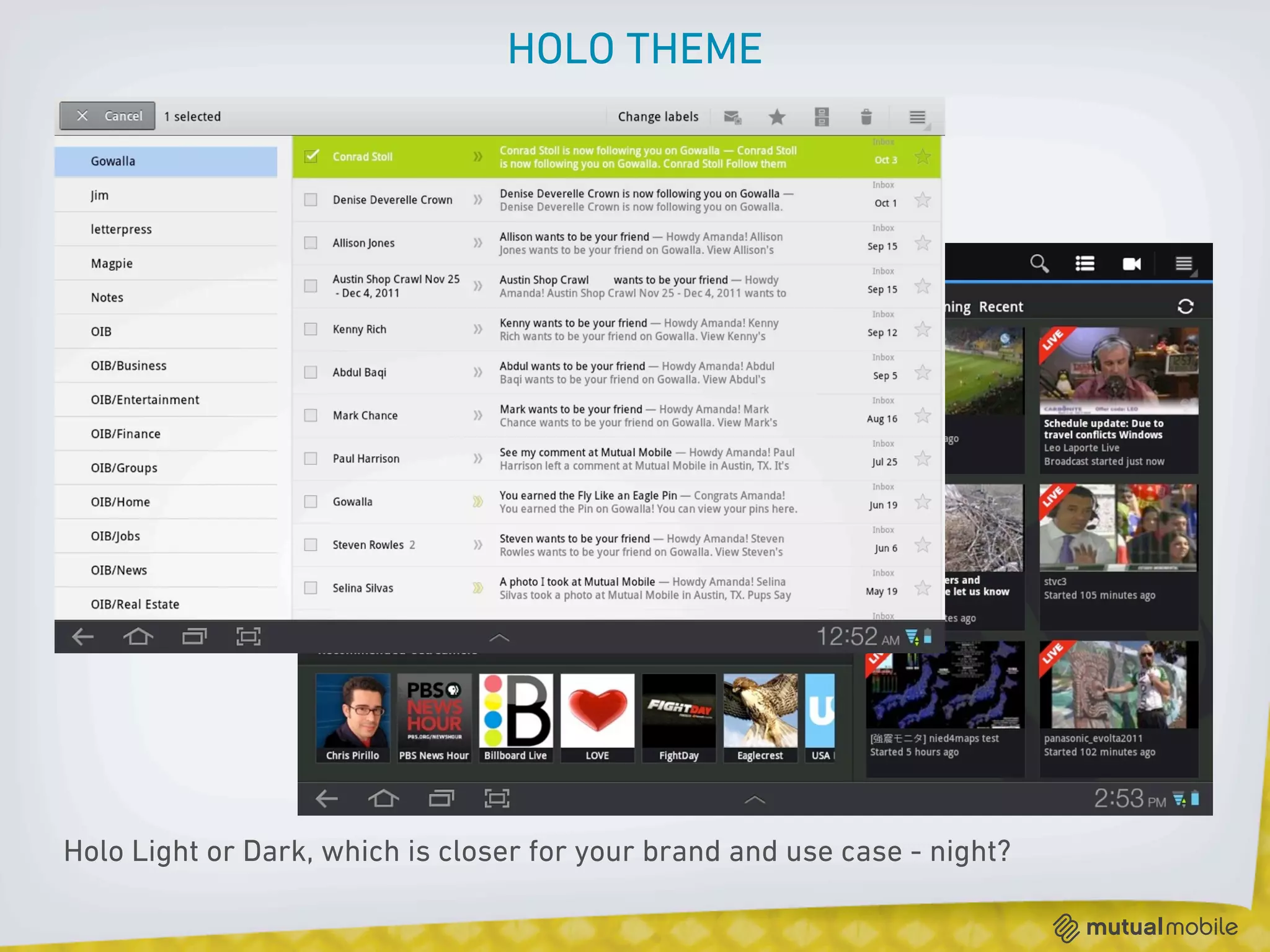 HOLO THEME




Holo Light or Dark, which is closer for your brand and use case - night?
 