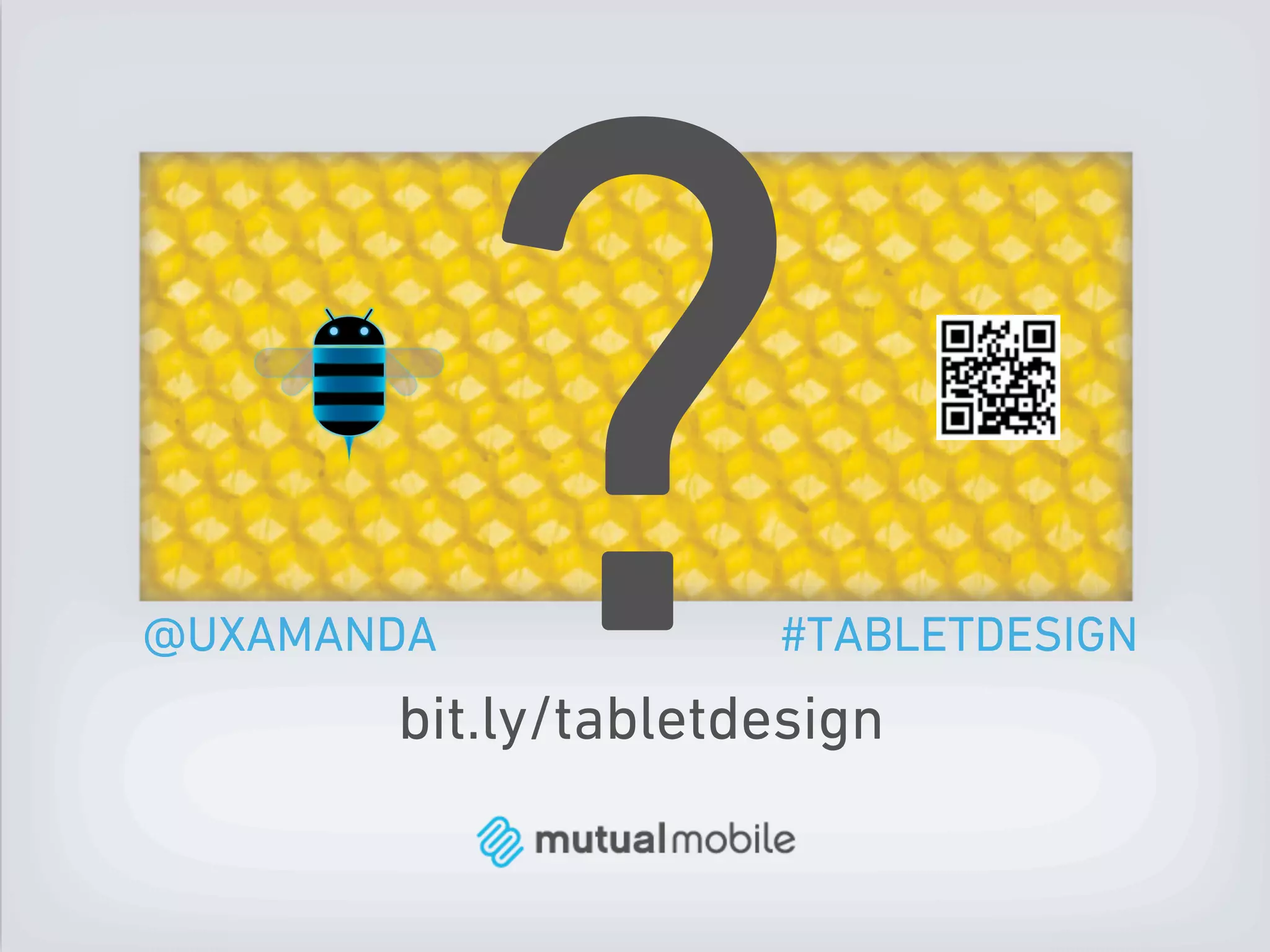 @UXAMANDA   ?        #TABLETDESIGN
       bit.ly/tabletdesign
 
