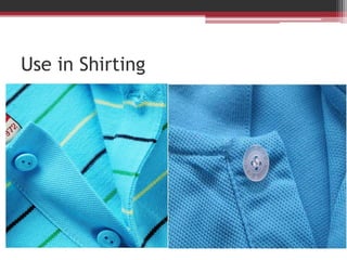 Use in Shirting
 