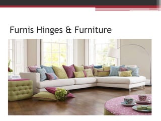 Furnis Hinges & Furniture
 