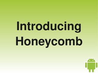 Introducing
    Honeycomb
          
 