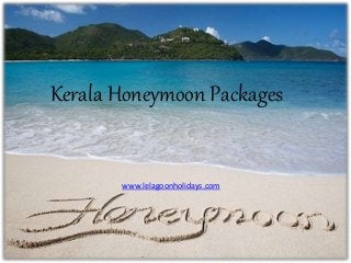 Kerala Honeymoon Packages
www.lelagoonholidays.com
 