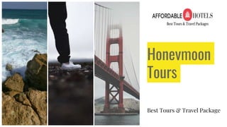 Honeymoon
Tours
Best Tours & Travel Package
 
