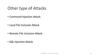 Other type of Attacks
• Command Injection Attack
• Local File Inclusion Attack
• Remote File Inclusion Attack
• SQL injection Attack
HONEYPOT - Chandrak & Parbodh 14
 