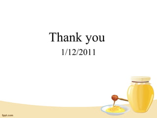 Thank you
 1/12/2011
 
