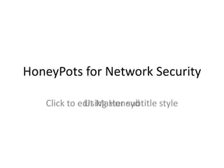 HoneyPots  for Network Security Using Honeyd 