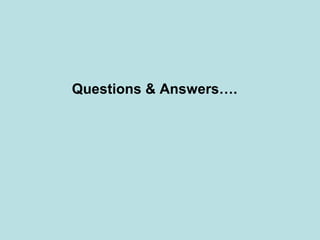 Questions & Answers….
 