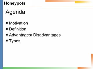Agenda Motivation Definition Advantages/ Disadvantages Types 