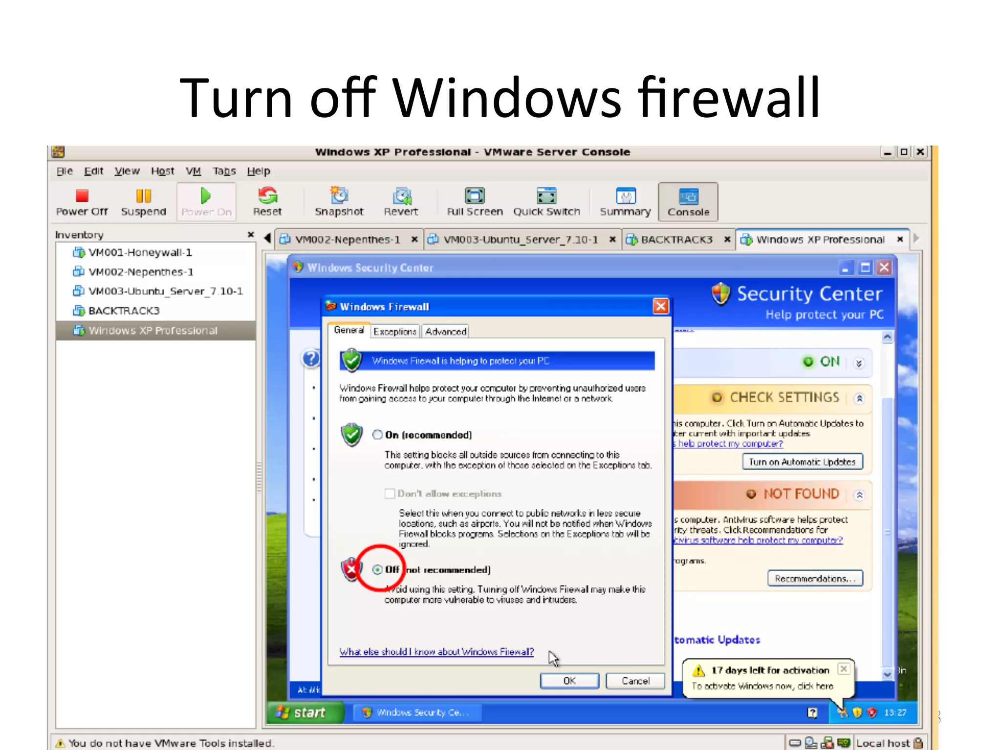 Turn	
  oﬀ	
  Windows	
  ﬁrewall
18
 