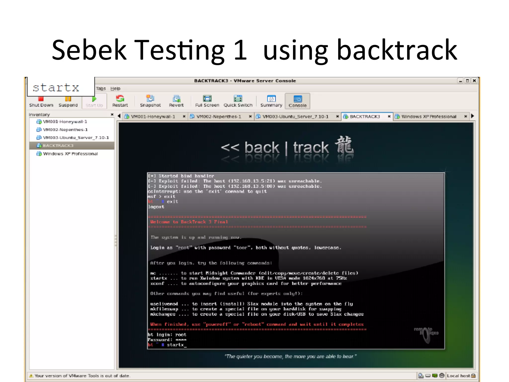 Sebek	
  Tes?ng	
  1	
  	
  using	
  backtrack
20
 