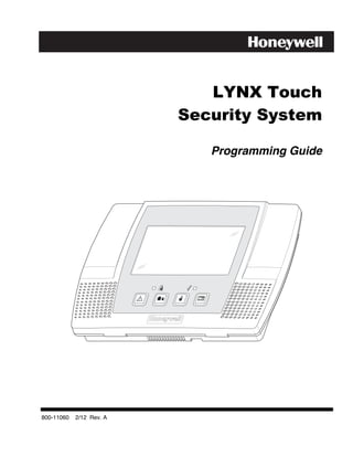 LYNX Touch
                          Security System

                             Programming Guide




800-11060   2/12 Rev. A
 