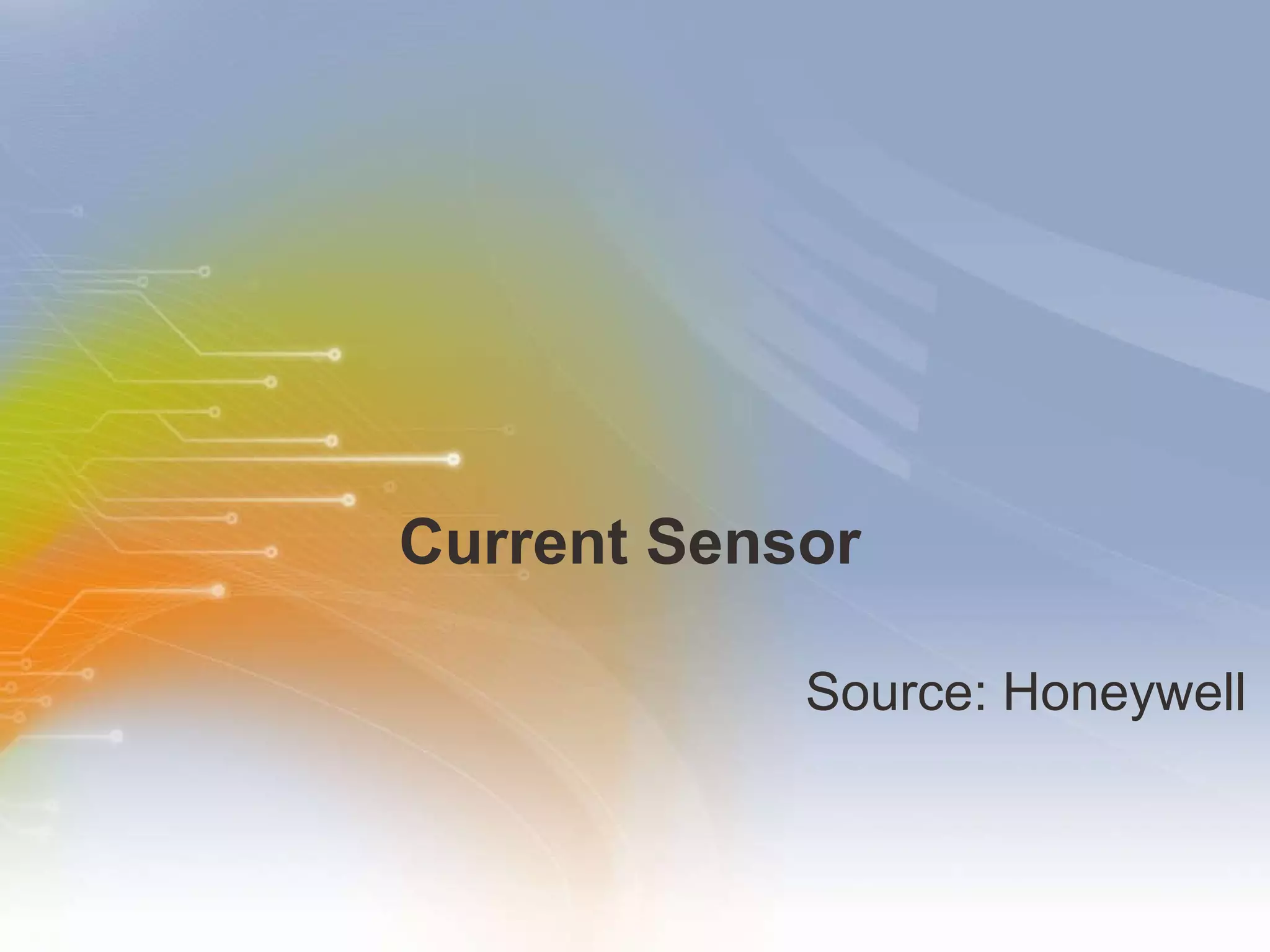 Current Sensor Source: Honeywell 