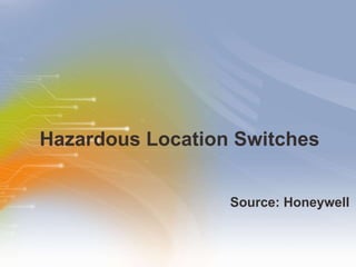 Hazardous Location Switches ,[object Object]