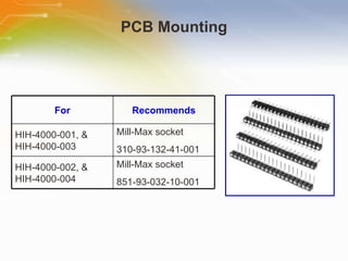 PCB Mounting For Recommends HIH-4000-001, & HIH-4000-003 Mill-Max socket  310-93-132-41-001 HIH-4000-002, & HIH-4000-004 Mill-Max socket 851-93-032-10-001 