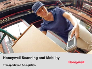 Honeywell Scanning and Mobility   Transportation & Logistics   