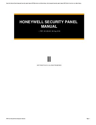 HONEYWELL SECURITY PANEL
MANUAL
-- | PDF | 45 |234.45 | 24 Aug, 2016
--
COPYRIGHT © 2015, ALL RIGHT RESERVED
Save this Book to Read honeywell security panel manual PDF eBook at our Online Library. Get honeywell security panel manual PDF file for free from our online library
PDF file: honeywell security panel manual Page: 1
 