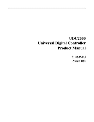 UDC2500
Universal Digital Controller
Product Manual
51-52-25-135
August 2005
 