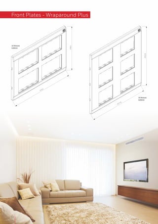 Front Plates - Wraparound Plus
219.4
156.0
217.9
222.9
12
16 Module
S26016
16 Module
S26016
 