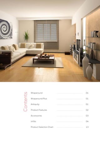 Contents
Wraparound
Wraparound Plus
Antiquity
Product Features
Accessories
Infills
Product Selection Chart
01
01
01
02
03
04
13
 