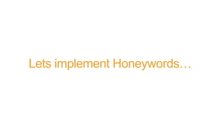 Lets implement Honeywords…
 