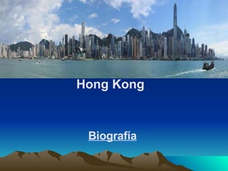 Hong Kong Biografía 