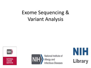 Exome Sequencing &
Variant Analysis
 