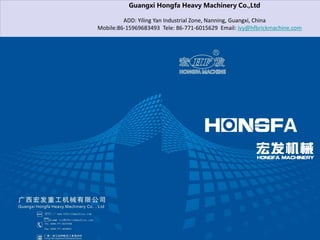 Guangxi Hongfa Heavy Machinery Co.,Ltd
ADD: Yiling Yan Industrial Zone, Nanning, Guangxi, China
Mobile:86-15969683493 Tele: 86-771-6015629 Email: ivy@hfbrickmachine.com
 