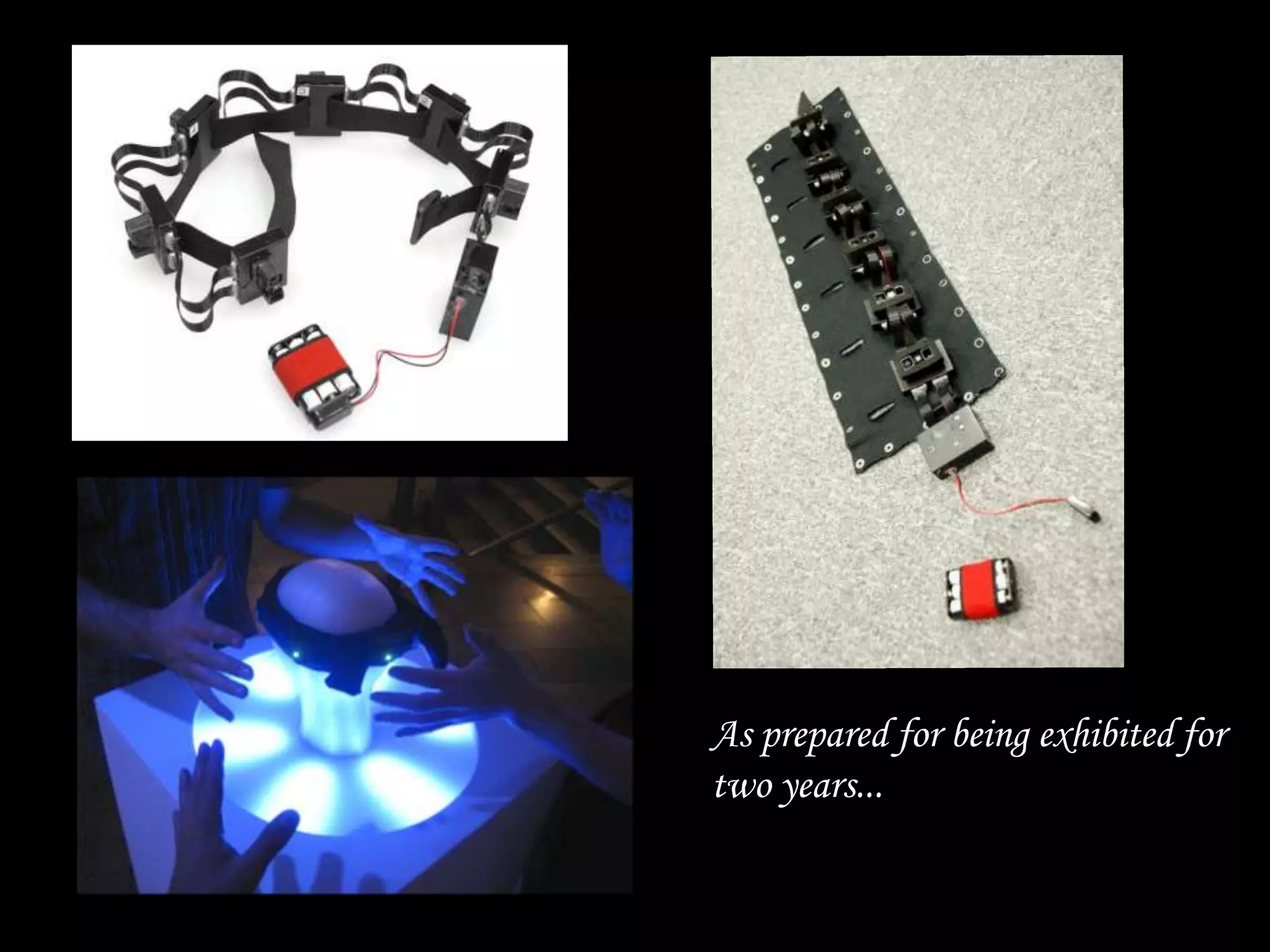 As prepared for being exhibited for
two years...
 