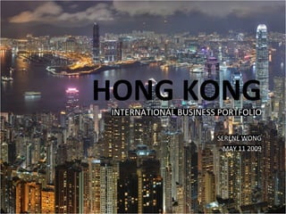 HONG KONG INTERNATIONAL BUSINESS PORTFOLIO SERENE WONG MAY 11 2009 