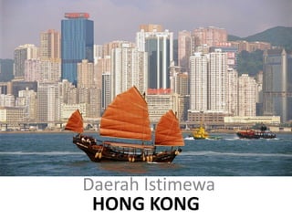 Daerah Istimewa
 HONG KONG
 