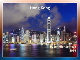 Hong Kong

by Jennifer Somoza
2014

 