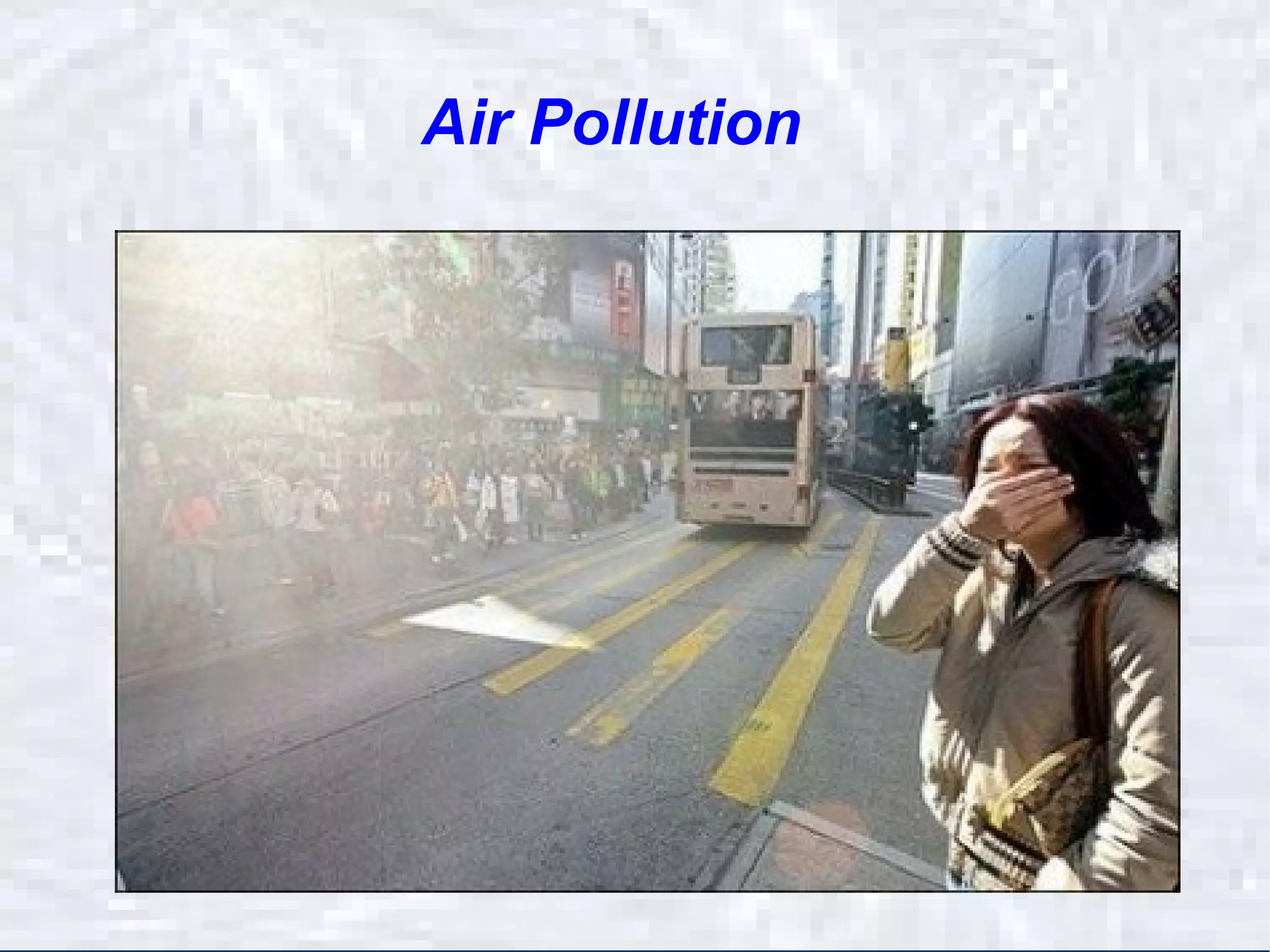 Air  Pollution Air  Pollution 