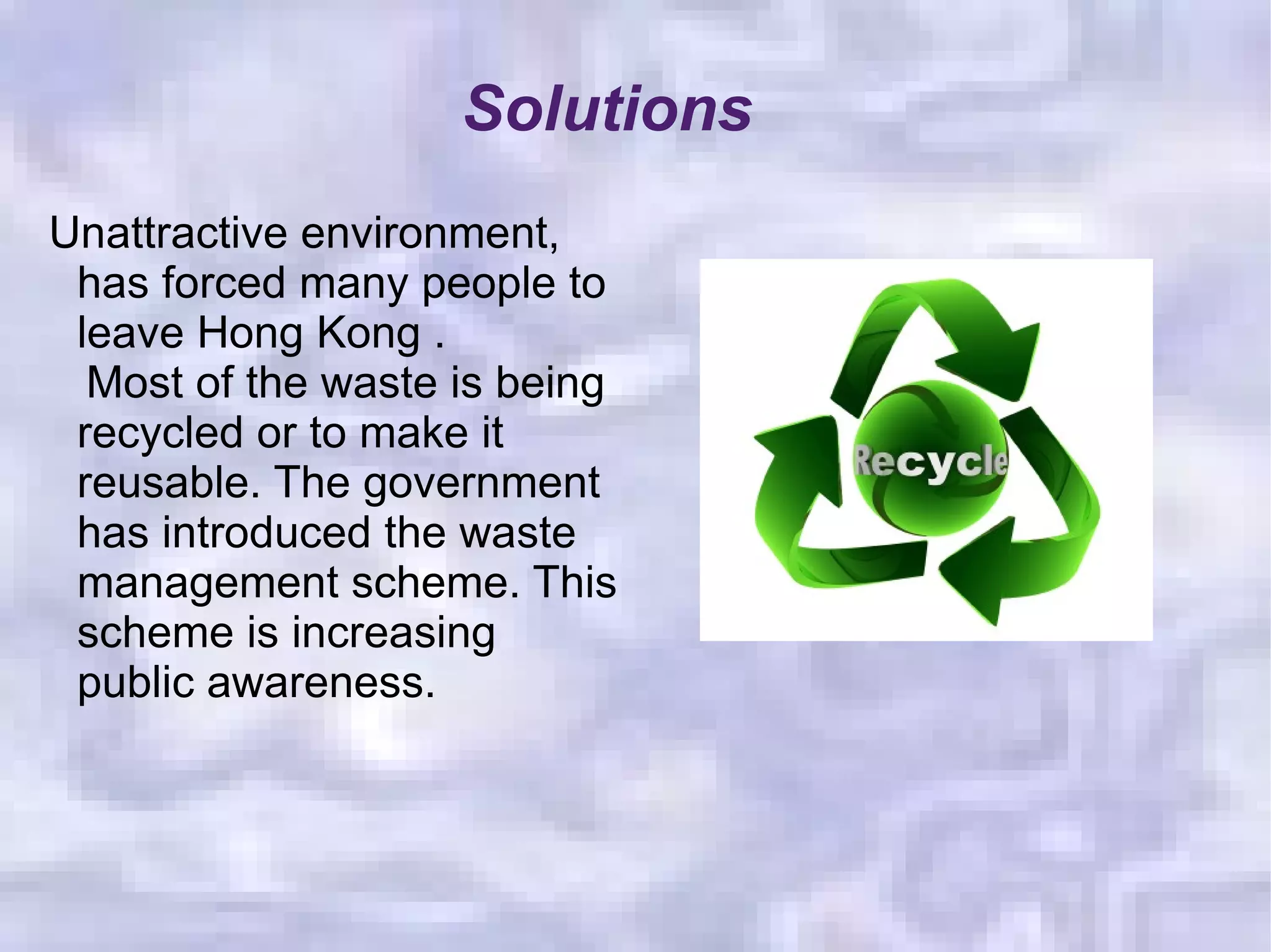 Government has encouraged people to use public transport. There have been many organizations made such as 'Clear the Air'.  'Clear the Air' gave suggestion about using electronic road pricing.  The air pollution is still a immense issue. People have to wear masks to protect themselves. 