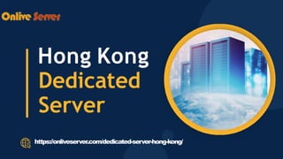 Hong Kong
Dedicated
Server
https://onliveserver.com/dedicated-server-hong-kong/
 