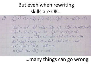 But even when rewriting
skills are OK…
…many things can go wrong
 