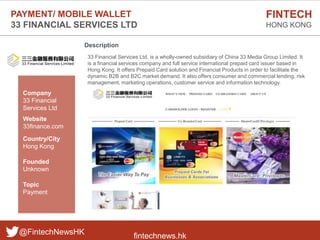 fintechnews.hk
FINTECH
HONG KONG
@FintechNewsHK
Description
33 Financial Services Ltd. is a wholly-owned subsidiary of Chi...