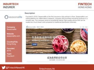 fintechnews.hk
FINTECH
HONG KONG
@FintechNewsHK
Description
Founded in 2016, Seasonalife is the first insurance robo-advis...